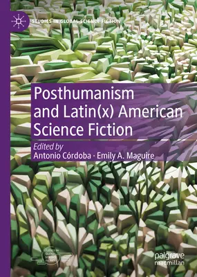 Posthumanizmus a latinsko(x)americká science fiction - Posthumanism and Latin(x) American Science Fiction