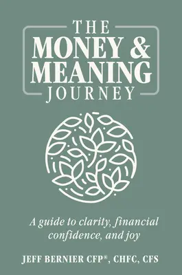Cesta za peniazmi a zmyslom: Vydajte sa na cestu k jasnosti, finančnej sebadôvere a radosti. - The Money & Meaning Journey: A Guide to Clarity, Financial Confidence, and Joy