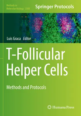 T-follikulárne pomocné bunky: Metódy a protokoly - T-Follicular Helper Cells: Methods and Protocols