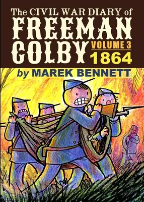 Denník Freemana Colbyho z občianskej vojny, zväzok 3: 1864 - The Civil War Diary of Freeman Colby, Volume 3: 1864