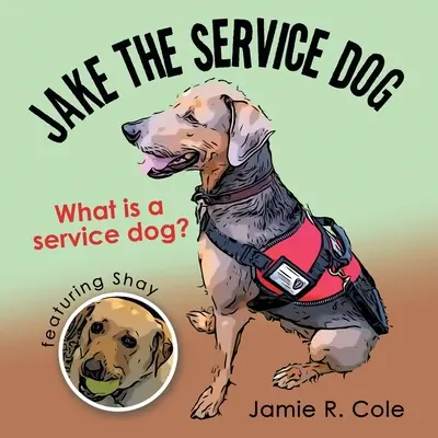 Služobný pes Jake: Čo je to služobný pes? - Jake the Service Dog: What Is a Service Dog?