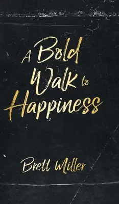 Odvážna cesta za šťastím - A Bold Walk to Happiness