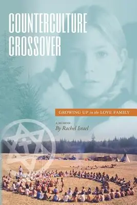 Kontrakultúrny crossover: Dospievanie v rodine lásky - Counterculture Crossover: Growing Up in the Love Family