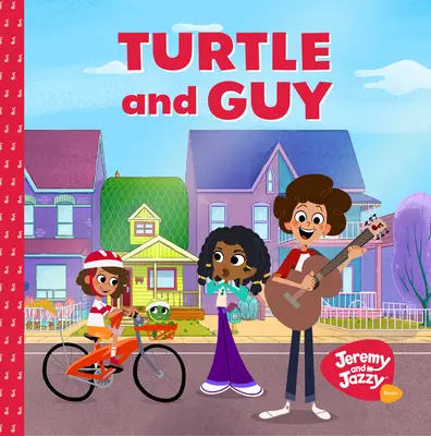 Želva a chlap: (3-6 rokov): Jeremy and Jazzy Adventure on Understanding Your Emotions (A Jeremy and Jazzy Adventure on Understanding Your Emotions (Age 3-6)) - Turtle and Guy: A Jeremy and Jazzy Adventure on Understanding Your Emotions (Age 3-6)