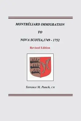 Prisťahovalectvo z Montbeliardu do Nového Škótska, 1749-1752. Revidované vydanie - Montbeliard Immigration to Nova Scotia, 1749-1752. Revised Edition