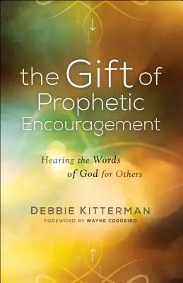 Dar prorockého povzbudenia: Sluch Božieho slova pre druhých - The Gift of Prophetic Encouragement: Hearing the Words of God for Others