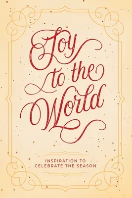 Radosť svetu: Inšpirácia na oslavu tohtoročnej sezóny - Joy to the World: Inspiration to Celebrate the Season