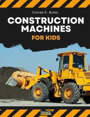 Stavebné stroje pre deti: ťažké stavebné vozidlá, stroje na stavenisku detská kniha - Construction Machines For Kids: heavy construction vehicles, machinery on a construction site children's book