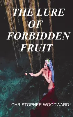 Vábenie zakázaného ovocia - The Lure of Forbidden Fruit