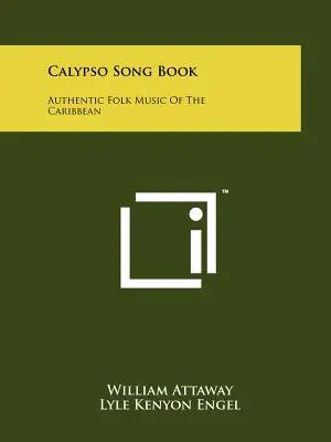 Calypso Song Book: Autentická ľudová hudba Karibiku - Calypso Song Book: Authentic Folk Music Of The Caribbean