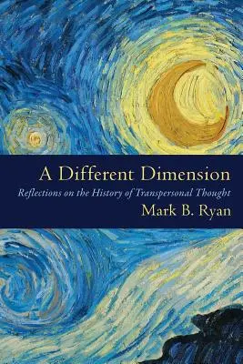 Iný rozmer: Úvahy o dejinách transpersonálneho myslenia - A Different Dimension: Reflections on the History of Transpersonal Thought
