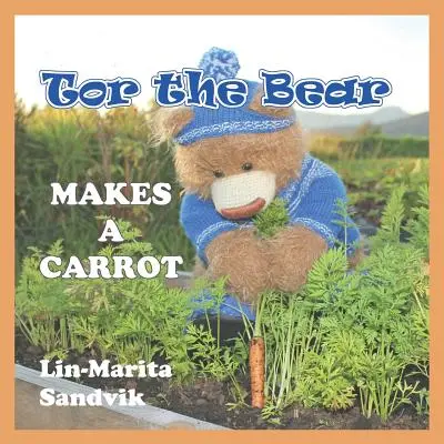 Medveď Tor robí mrkvu: (séria 7 kníh) - Tor the Bear Makes a Carrot: (7 Book Series)