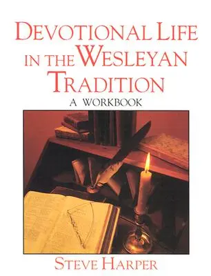 Zbožný život vo wesleyánskej tradícii - Devotional Life in the Wesleyan Tradition
