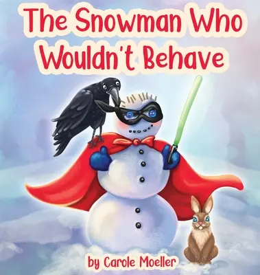Snehuliak, ktorý sa nechcel správať - The Snowman Who Wouldn't Behave