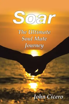 Vzostup: Konečná cesta spriaznenej duše - Soar: The Ultimate Soul Mate Journey