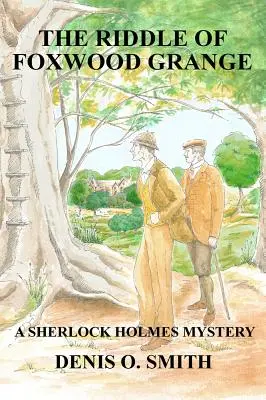 Záhada Foxwood Grange - Nová záhada Sherlocka Holmesa - The Riddle of Foxwood Grange - A New Sherlock Holmes Mystery