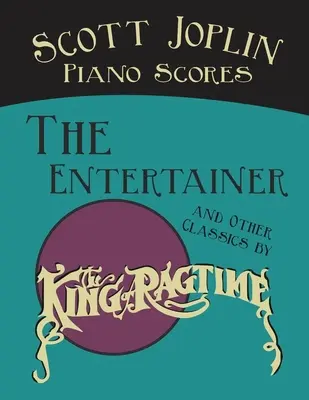 Noty pre klavír Scott Joplin - The Entertainer and Other Classics by the King of Ragtime - Scott Joplin Piano Scores - The Entertainer and Other Classics by the King of Ragtime