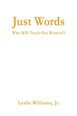 Just Words: Kto bude učiť naše ženy - Just Words: Who Will Teach Our Women