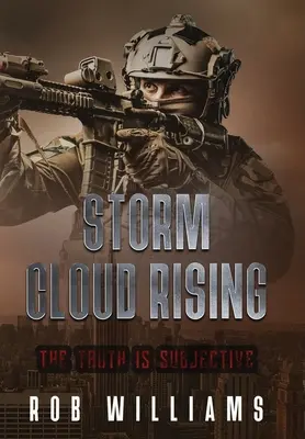 Storm Cloud Rising (Vychádzajúci búrkový mrak): Pravda je subjektívna - Storm Cloud Rising: The Truth Is Subjective