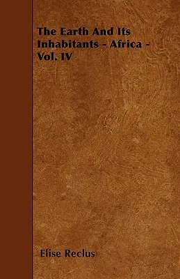 Zem a jej obyvatelia - Afrika - IV. diel - The Earth And Its Inhabitants - Africa - Vol. IV
