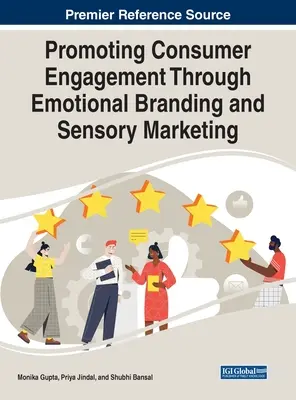Podpora angažovanosti spotrebiteľov prostredníctvom emocionálneho brandingu a senzorického marketingu - Promoting Consumer Engagement Through Emotional Branding and Sensory Marketing