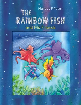 Dúhová rybka a jej priatelia - The Rainbow Fish and His Friends