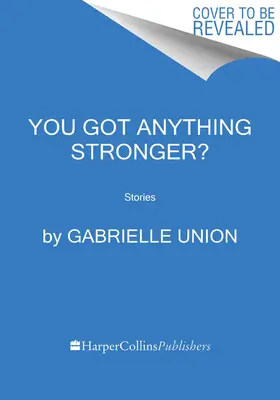 Máte niečo silnejšie?: Príbehy - You Got Anything Stronger?: Stories