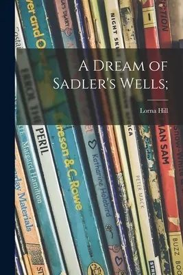 Sen o Sadlerovej studni; - A Dream of Sadler's Wells;