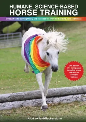 Humánny, vedecky podložený výcvik koní: Úvod do teórie učenia a cvičenia na každodennú manipuláciu, starostlivosť a kondíciu - Humane, science-based horse training: Introduction to learning theory and exercises for everyday handling, care and fitness