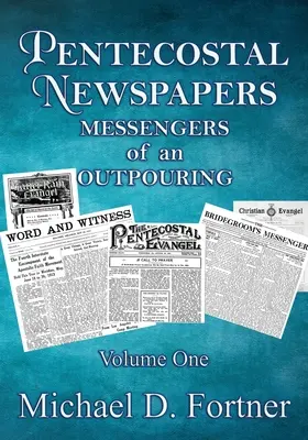 Letničné noviny: Posli vyliatia - Pentecostal Newspapers: Messengers of an Outpouring
