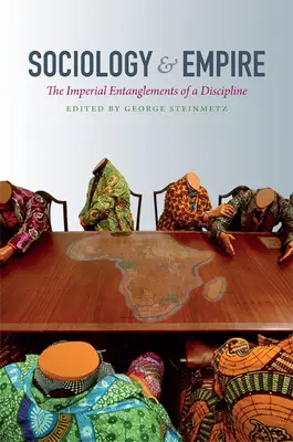 Sociológia a impérium: Imperiálne prepletence jednej disciplíny - Sociology & Empire: The Imperial Entanglements of a Discipline