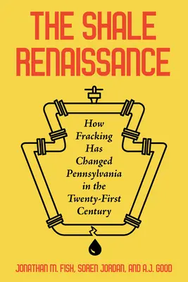 Renesancia bridlíc: Ako frakovanie zmenilo Pensylvániu v dvadsiatom prvom storočí - The Shale Renaissance: How Fracking Has Changed Pennsylvania in the Twenty-First Century