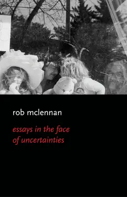 Eseje tvárou v tvár neistote - Essays in the Face of Uncertainies