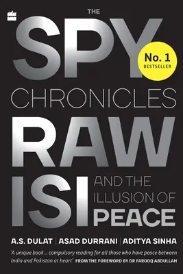 Špiónske kroniky: RAW, ISI a ilúzia mieru - The Spy Chronicles: RAW, ISI and the Illusion of Peace