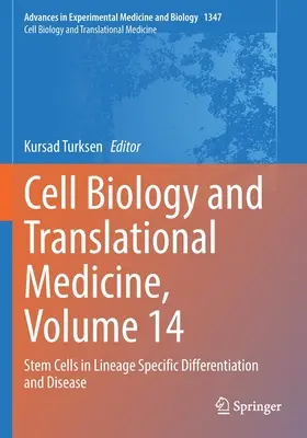 Bunková biológia a translačná medicína, zväzok 14: Kmeňové bunky v diferenciácii špecifickej pre jednotlivé línie a choroby - Cell Biology and Translational Medicine, Volume 14: Stem Cells in Lineage Specific Differentiation and Disease