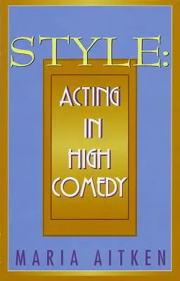 Štýl: Herectvo vo vysokej komédii - Style: Acting in High Comedy