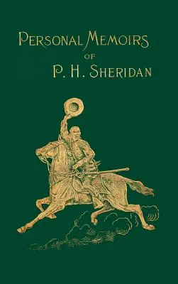 Osobné spomienky P. H. Sheridana: Sheridanove knihy: Generál armády Spojených štátov amerických - Personal Memoirs of P. H. Sheridan: General United States Army