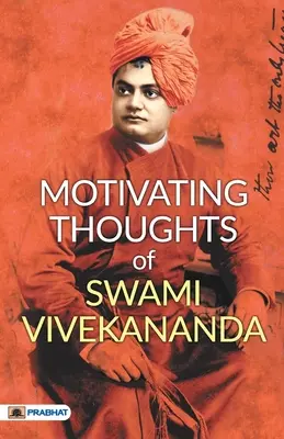 Motivačné myšlienky svámího Vivekanandu - Motivating Thoughts of Swami Vivekananda