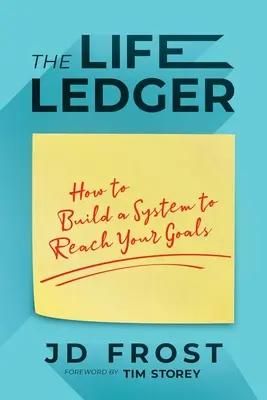 Životopis: Kniha: Ako si vytvoriť systém na dosiahnutie svojich cieľov - The Life Ledger: How to Build a System to Reach Your Goals