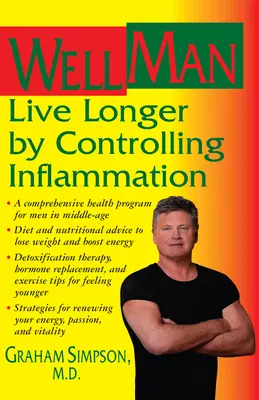 WellMan: Vydanie publikácie pre všetkých, ktorí sa rozhodli, že sa budú venovať svojmu životu: Žiť dlhšie vďaka kontrole zápalov - WellMan: Live Longer by Controlling Inflammation