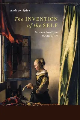 Vynález seba samého: Osobná identita vo veku umenia - The Invention of the Self: Personal Identity in the Age of Art