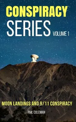 Konšpiračná séria 1. diel: Pristátie na Mesiaci a Konšpirácia 9/11 - 2 knihy v 1 - Conspiracy Series Volume 1: Moon Landings and 9/11 Conspiracy - 2 Books in 1