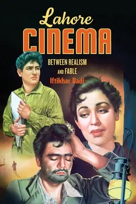 Lahore Lahore Cinema: Between Realism and Fable