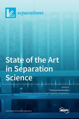 Súčasný stav separačnej vedy - State of the Art in Separation Science