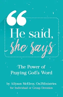 On povedal, ona hovorí: Sila modlitby Božieho slova - He Said, She Says: The Power Of Praying God's Word