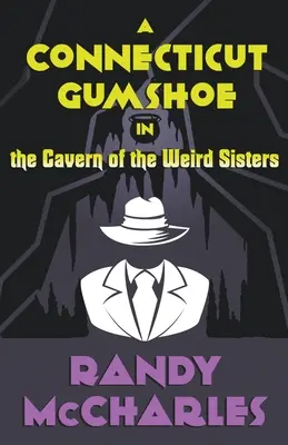 Connecticutský gumshoe v jaskyni podivných sestier - A Connecticut Gumshoe in the Cavern of the Weird Sisters