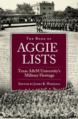 The Book of Aggie Lists, Volume 130: Vojenské dedičstvo Texaskej univerzity A&m - The Book of Aggie Lists, Volume 130: Texas A&m University's Military Heritage