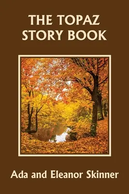 Kniha príbehov Topaz (Včerajšia klasika) - The Topaz Story Book (Yesterday's Classics)
