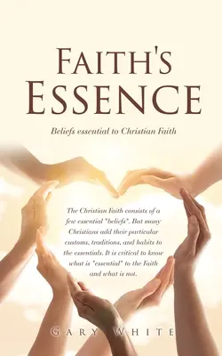 Podstata viery: Viera je základom kresťanskej viery - Faith's Essence: Beliefs essential to Christian Faith