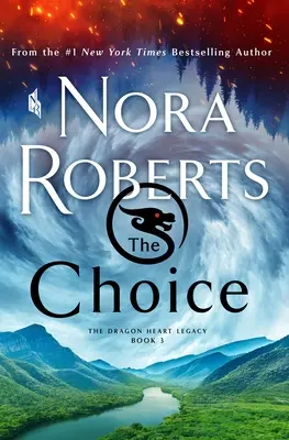 Voľba: Odkaz dračieho srdca, kniha 3 - The Choice: The Dragon Heart Legacy, Book 3
